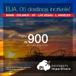 Promoção de Passagens para <b>Las Vegas, Los Angeles, Miami, Nova York, Orlando</b>! A partir de R$ 900, ida e volta; a partir de R$ 1.313, ida e volta, COM TAXAS INCLUÍDAS!