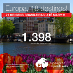 Passagens para a <b>EUROPA</b>, com datas de embarque até Março/2017! Destinos da Alemanha, Espanha, França, Grécia, Holanda, Inglaterra, Irlanda, Itália, Portugal ou Suíça! A partir de R$ 1.398, ida e volta!