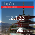 Promoção de Passagens para <b>Japão: Nagoya, Osaka, Tokio</b>! A partir de R$ 2.133, ida e volta; a partir de R$ 2.452, ida e volta, COM TAXAS INCLUÍDAS!