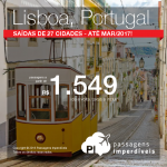 Promoção de Passagens para <b>Portugal: Lisboa</b>! A partir de R$ 1.549, ida e volta; a partir de R$ 1.938, ida e volta, COM TAXAS INCLUÍDAS! Opções de <b>VOO DIRETO</b>!