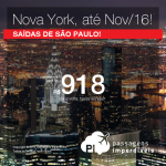 Passagens baratas para <b>NOVA YORK</b>, saindo de São Paulo! A partir de R$ 918, ida e volta; a partir de R$ 1.334, ida e volta, COM TAXAS INCLUÍDAS! Datas até Novembro/2016!