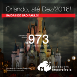 Promoção de Passagens para <b>ORLANDO</b> saindo de São Paulo! A partir de R$ 973, ida e volta; a partir de R$ 1.390, ida e volta, COM TAXAS INCLUÍDAS!