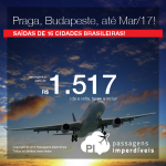 Promoção de Passagens para <b>PRAGA</b> ou <b>BUDAPESTE</b>! A partir de R$ 1.517, ida e volta; a partir de R$ 2.068, ida e volta, COM TAXAS INCLUÍDAS! Datas até Março/2017!