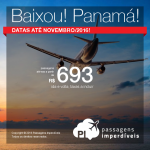 BAIXOU!!! Passagens ainda mais baratas para o <b>PANAMÁ</b>! A partir de R$ 693, ida e volta; a partir de R$ 1.067, ida e volta, COM TAXAS INCLUÍDAS, em até 10x sem juros!