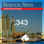 Promoção de Passagens para a <b>Argentina: Buenos Aires</b>! A partir de R$ 343, ida e volta; a partir de R$ 724, ida e volta, COM TAXAS INCLUÍDAS!