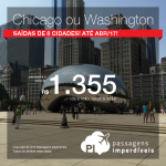 Promoção de Passagens para <b>Chicago ou Washington</b>! A partir de R$ 1.355, ida e volta; a partir de R$ 1.842, ida e volta, COM TAXAS INCLUÍDAS! Datas até Abril/2017!