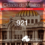 Promoção de Passagens para a <b>CIDADE DO MÉXICO</b>! A partir de R$ 921, ida e volta; a partir de R$ 1.378, ida e volta, COM TAXAS INCLUÍDAS!