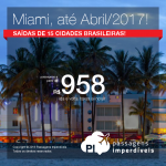 Promoção de Passagens para <b>Miami ou Fort Lauderdale</b>, até Abril/2017! A partir de R$ 958, ida e volta; a partir de R$ 1.397, ida e volta, COM TAXAS INCLUÍDAS, em até 10x sem juros!