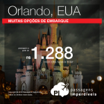 Promoção de Passagens para <b>Orlando</b>! A partir de R$ 1.288, ida e volta; a partir de R$ 1.785, ida e volta, COM TAXAS INCLUÍDAS!