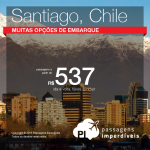 Promoção de Passagens para o <b>Chile: Santiago</b>! A partir de R$ 537, ida e volta; a partir de R$ 882, ida e volta, COM TAXAS INCLUÍDAS!