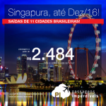 Promoção de Passagens para <b>SINGAPURA</b>! A partir de R$ 2.484, ida e volta; a partir de R$ 2.767, ida e volta, COM TAXAS INCLUÍDAS!