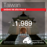 IMPERDÍVEL! Passagens para <b>Taiwan</b>: Taipei! A partir de R$ 1.989, ida e volta; a partir de R$ 2.344, ida e volta, COM TAXAS INCLUÍDAS!