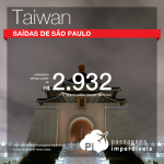 Promoção de Passagens para <b>Taiwan: Taipei</b>! A partir de R$ 2.932, ida e volta;  R$ 3.569, ida e volta, COM TAXAS! Saídas de São Paulo! Datas de Setembro a Dezembro/16!