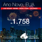 Ano Novo nos <b>ESTADOS UNIDOS</b>: Las Vegas, Miami, Nova York ou Orlando! A partir de R$ 1.758, ida e volta; a partir de R$ 2.301, ida e volta, COM TAXAS INCLUÍDAS, em até 10x sem juros!