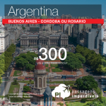 Promoção de Passagens para <b>Argentina</b>: Buenos Aires, Cordoba ou Rosario! A partir de R$ 300, ida e volta; a partir de R$ 764, ida e volta, COM TAXAS INCLUÍDAS!