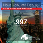 Promoção de Passagens para <b>Nova York</b>! A partir de R$ 997, ida e volta; a partir de R$ 1.428, ida e volta, COM TAXAS INCLUÍDAS, em até 5x sem juros!