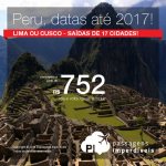 Promoção de Passagens para o <b>Peru: LIMA ou CUSCO</b>, com datas até 2017! A partir de R$ 752, ida e volta; a partir de R$ 1.114, ida e volta, COM TAXAS INCLUÍDAS, em até 10x sem juros!