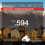 Promoção de Passagens para o <b>Chile: SANTIAGO</b>! A partir de R$ 594, ida e volta; a partir de R$ 855, ida e volta, COM TAXAS INCLUÍDAS, em até 4x sem juros! Datas até 2017!