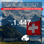 Promoção de Passagens para a <b>Suíça: Basel, Genebra, Zurique</b>! A partir de R$ 1.447, ida e volta; a partir de R$ 1.989, ida e volta, COM TAXAS INCLUÍDAS! Datas até 2017!