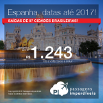 Promoção de Passagens para a <b>ESPANHA: Barcelona, Ibiza, Madri, Sevilha, Valencia</b>! A partir de R$ 1.243, ida e volta; a partir de R$ 1.703, ida e volta, COM TAXAS INCLUÍDAS, em até 10x sem juros!