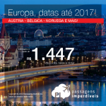 Promoção de Passagens para a <b>EUROPA</b>: Áustria: Viena; Bélgica: Bruxelas; Inglaterra: Edimburgo; Noruega: Oslo ou Suécia: Estocolmo! A partir de R$ 1.447, ida e volta; a partir de R$ 1.699, ida e volta, COM TAXAS INCLUÍDAS, em até 5x sem juros!