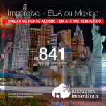 IMPERDÍVEL!!! Promoção de Passagens para os <b>Estados Unidos ou México</b>: Chicago, Dallas, Las Vegas, Miami, Orlando; Cancun</b>! A partir de R$ 841, ida+volta; a partir de R$ 1.332, ida e volta, COM TAXAS, em até 10x sem juros! Saídas de Porto Alegre!