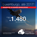 Promoção de Passagens para <b>LUXEMBURGO</b>, com datas de embarque até 2017! A partir de R$ 1.480, ida e volta; a partir de R$ 1.671, ida e volta, COM TAXAS INCLUÍDAS, em até 5x sem juros!