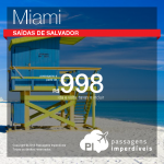 BAIXOU!!! Promoção de Passagens para <b>MIAMI</b>, saindo de Salvador! A partir de R$ 998, ida e volta; a partir de R$ 1.447, ida e volta, COM TAXAS INCLUÍDAS, em até 6x sem juros! Datas em Novembro e Dezembro/2016, inclusive na Black Friday!