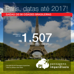 Promoção de Passagens para a <b>França: PARIS</b>! A partir de R$ 1.507, ida e volta; a partir de R$ 2.049, ida e volta, COM TAXAS INCLUÍDAS, em até 3x sem juros!