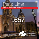 Promoção de Passagens para o <b>Peru: Lima</b>! A partir de R$ 657, ida e volta; a partir de R$ 959, ida e volta, COM TAXAS INCLUÍDAS, em até 10x sem juros!