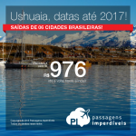 Seleção de Passagens para <b>USHUAIA</b>, com datas de embarque até 2017! A partir de R$ 976, ida e volta; a partir de R$ 1.293, ida e volta, COM TAXAS INCLUÍDAS, em até 12x sem juros!