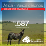 Mais África! Passagens para <b>Angola; Moçambique; Namíbia; Zambia; Zimbabwe ou África do Sul</b>! A partir de R$ 587, ida e volta; a partir de R$ 1.224, ida e volta, COM TAXAS INCLUÍDAS!