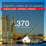 Promoção de Passagens para a <b>Argentina: Buenos Aires, Cordoba, Rosario</b>! A partir de R$ 370, ida e volta; a partir de R$ 767, ida e volta, COM TAXAS INCLUÍDAS, em até 6x sem juros! Saídas de 33 cidades!