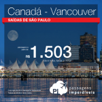 Promoção de Passagens para <b>Canadá: Vancouver</b>! A partir de R$ 1.503, ida e volta; a partir de R$ 1.937, ida e volta, COM TAXAS INCLUÍDAS! Saídas de SP!