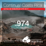 Continua! Promoção de Passagens para a <b>Costa Rica: San Jose</b>! A partir de R$ 973, ida e volta; a partir de R$ 1.351, ida e volta, COM TAXAS INCLUÍDAS, em até 10x sem juros!