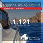 Promoção de Passagens para a <b>Espanha: Alicante, Asturias, Barcelona, Bilbao, Granada, Ibiza, Jerez, Madri, Santiago de Compostela, Sevilha, Valencia, Vigo e mais</b>! A partir de R$ 1.121, ida+volta; R$ 1.631, ida+volta, C/TAXAS!