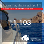 Promoção de Passagens para a <b>Espanha: Almeria, Barcelona, Bilbao, Granada, Ibiza, Madri, Menorca, Santiago de Compostela, Sevilha, Valencia, Vigo e mais</b>! A partir de R$ 1.103, ida+volta; R$ 1.569, ida+volta, C/TAXAS, em até 10x sem juros!