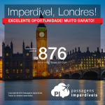 IMPERDÍVEL!! Promoção de Passagens para <b>Inglaterra: Londres</b>! A partir de R$ 876, ida e volta; a partir de R$ 1.567, ida e volta, COM TAXAS INCLUÍDAS!