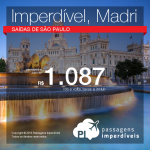 Imperdível! Promoção de Passagens para a <b>Espanha: Madri</b>! A partir de R$ 1.087, ida e volta; a partir de R$ 1.541, ida e volta, COM TAXAS INCLUÍDAS, em até 10x sem juros!