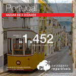 Promoção de Passagens para <b>Portugal: Faro, Lisboa, Porto</b>! A partir de R$ 1.452, ida e volta; a partir de R$ 1.718, ida e volta, COM TAXAS INCLUÍDAS!