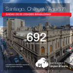 Seleção de Passagens para o <b>Chile: Santiago</b>! A partir de R$ 692, ida e volta; a partir de R$ 1.001, ida e volta, COM TAXAS INCLUÍDAS, em até 4x sem juros! Datas até Agosto/2017!