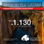 Promoção de Passagens para a <b>África do Sul: Joanesburgo</b>, voando LATAM! A partir de R$ 1.130, ida e volta; a partir de R$ 1.569, ida e volta, COM TAXAS INCLUÍDAS!