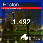 Promoção de Passagens para <b>Estados Unidos: Boston</b>! A partir de R$ 1.492, ida e volta; a partir de R$ 1.932, ida e volta, COM TAXAS INCLUÍDAS!