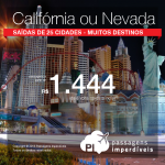 Continua!!! Passagens para <b>Nevada</b> ou vários destinos na <b>Califórnia</b>! A partir de R$ 1.444, ida e volta; a partir de R$ 2.053, ida e volta, COM TAXAS INCLUÍDAS!