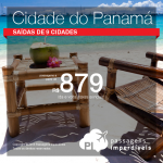 Promoção de Passagens para <b>Cidade do Panama</b>! A partir de R$ 879, ida e volta; a partir de R$ 1.308, ida e volta, COM TAXAS INCLUÍDAS! Datas até Setembro/17, inclusive Ano Novo e Feriados!