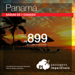 Promoção de Passagens para a <b>Cidade do Panamá</b>! A partir de R$ 899, ida e volta; a partir de R$ 1.340, ida e volta, C/ TAXAS INCLUÍDAS! Datas até Set/2017, inclusive ANO NOVO, CARNAVAL e FERIADOS!