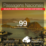 Seleção das melhores <b>PASSAGENS NACIONAIS em promoção</b>! A partir de R$ 99, ida e volta!