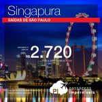 Promoção de Passagens para <b>SINGAPURA</b>! A partir de R$ 2.720, ida e volta; a partir de R$ 3.294, ida e volta, COM TAXAS INCLUÍDAS! Datas até Abril/2017! Saídas de SP!