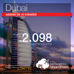Promoção de Passagens para <b>Dubai</b>! A partir de R$ 2.098, ida e volta; a partir de R$ 2.488, ida e volta, COM TAXAS INCLUÍDAS!