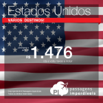 Promoção de Passagens p/ os <b>Estados Unidos: Austin, Boston, Las Vegas, Long Beach, Los Angeles, Miami, Oakland, Palm Springs, Sacramento, San Antonio, San Francisco, San Jose, Santa Ana, Washington</b>! A partir de R$ 1.476, ida+volta; R$ 1.961, ida+volta!